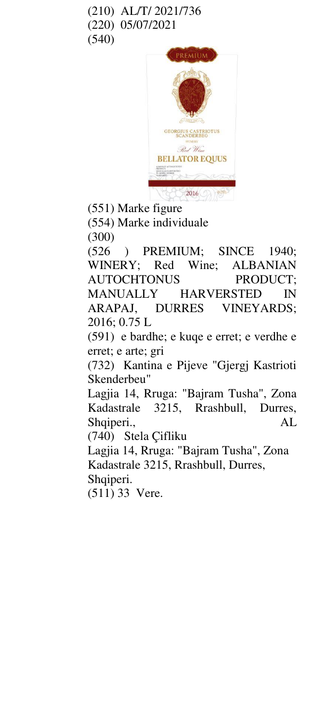 Zëri i markës PREMIUM; SINCE 1940; WINERY; Red Wine; ALBANIAN AUTOCHTONUS PRODUCT; MANUALLY HARVERSTED IN ARAPAJ, DURRES VINEYARDS; 2016; 0.75 L në buletin