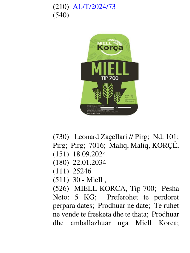 Zëri i markës MIELL KORCA, Tip 700; Pesha Neto: 5 KG; Preferohet te perdoret perpara dates; Prodhuar ne date; Te ruhet ne vende te fresketa dhe te thata; Prodhuar dhe amballazhuar nga Miell Korca; Adresa :Pirg Korc; dy tabelave përshkruese të përmbajtjes së produktit në buletin