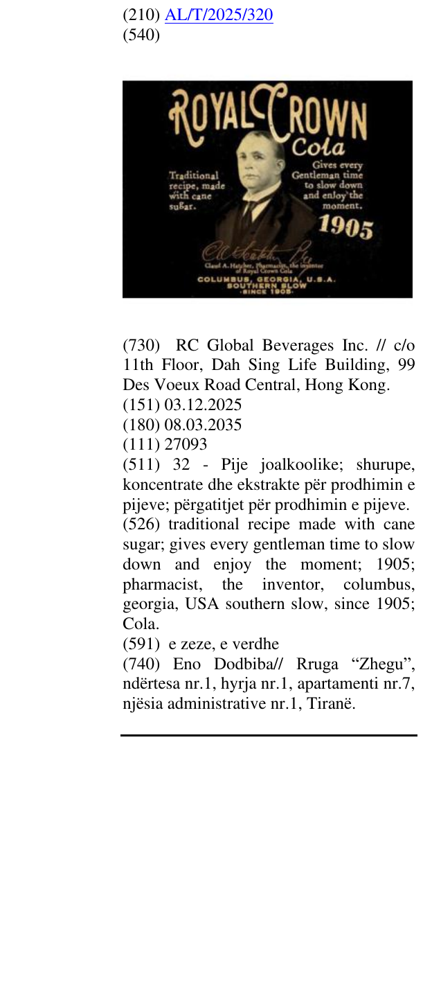 Zëri i markës traditional recipe made with cane sugar; gives every gentleman time to slow down and enjoy the moment; 1905; pharmacist, the inventor, columbus, georgia, USA southern slow, since 1905; Cola. në buletin