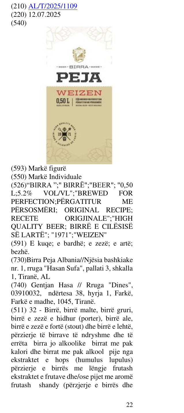 Zëri i markës “BIRRA ”;" BIRRË";"BEER"; "0,50 L;5.2% VOL/VL";"BREWED FOR PERFECTION;PËRGATITUR ME PËRSOSMËRI; ORIGINAL RECIPE; RECETE ORIGJINALE";"HIGH QUALITY BEER; BIRRË E CILËSISË SË LARTË"; "1971";"WEIZEN" në buletin