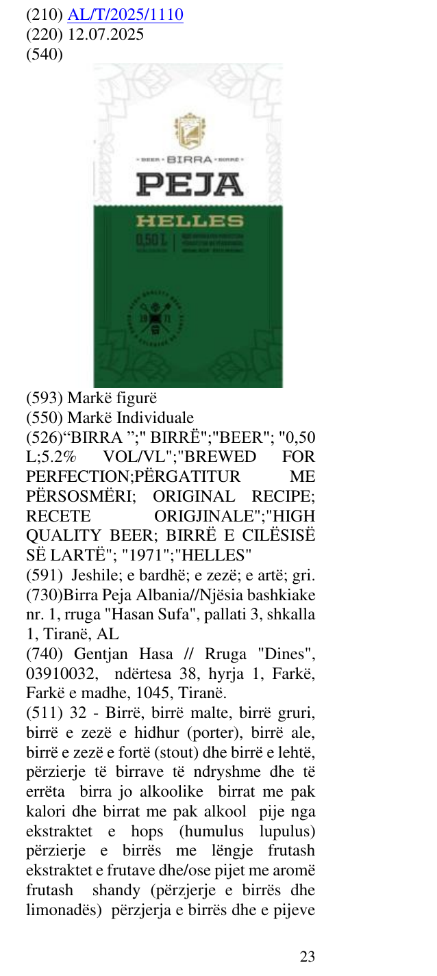 Zëri i markës “BIRRA ”;" BIRRË";"BEER"; "0,50 L;5.2% VOL/VL";"BREWED FOR PERFECTION;PËRGATITUR ME PËRSOSMËRI; ORIGINAL RECIPE; RECETE ORIGJINALE";"HIGH QUALITY BEER; BIRRË E CILËSISË SË LARTË"; "1971";"HELLES" në buletin