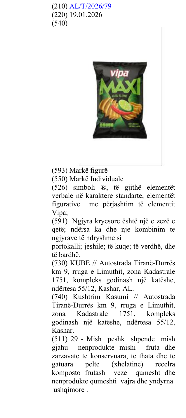 Zëri i markës simboli ®, të gjithë elementët verbale në karaktere standarte, elementët figurative me përjashtim të elementit Vipa; në buletin