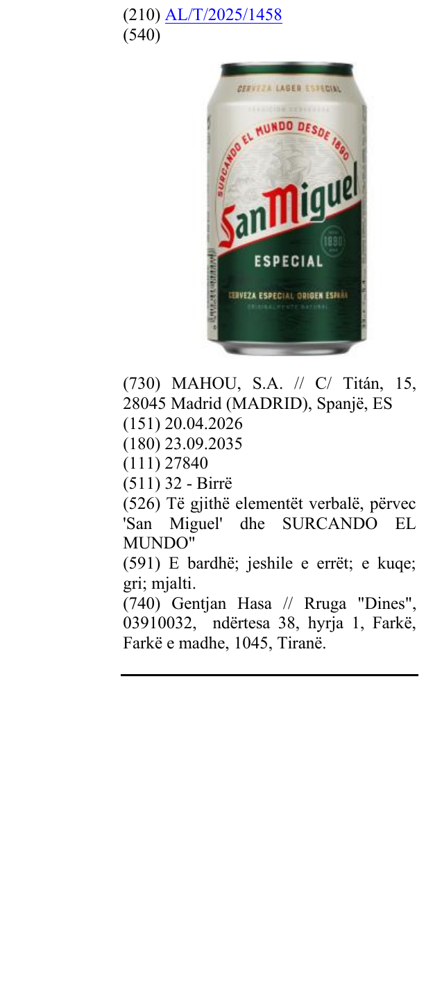 Zëri i markës Të gjithë elementët verbalë, përvec 'San Miguel' dhe SURCANDO EL MUNDO" në buletin