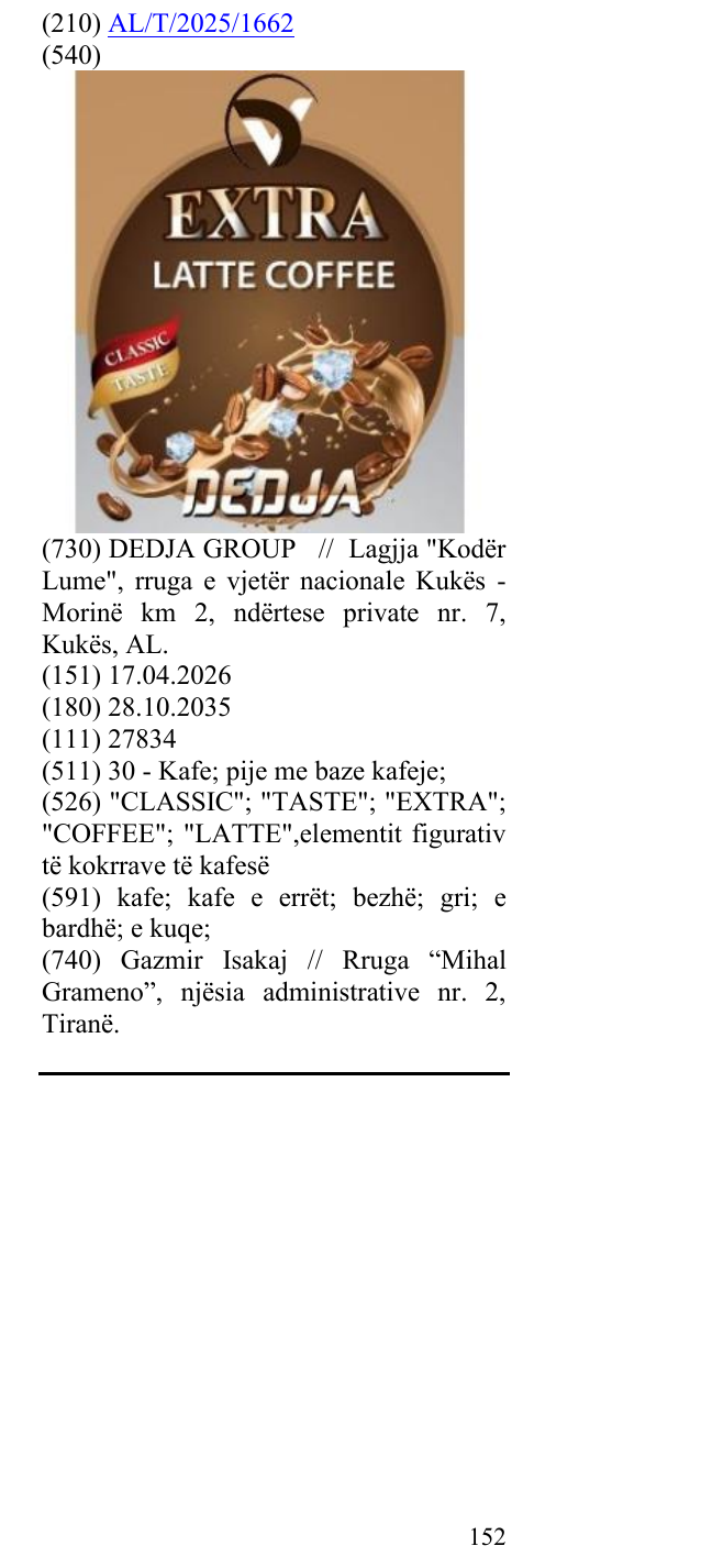 Zëri i markës "CLASSIC"; "TASTE"; "EXTRA"; "COFFEE"; "LATTE",elementit figurativ të kokrrave të kafesë në buletin