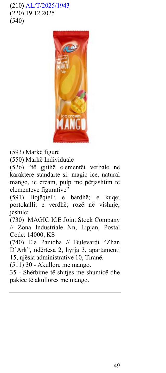 Zëri i markës “të gjithë elementët verbale në karaktere standarte si: magic ice, natural mango, ic cream, pulp me përjashtim të elementeve figurative” në buletin