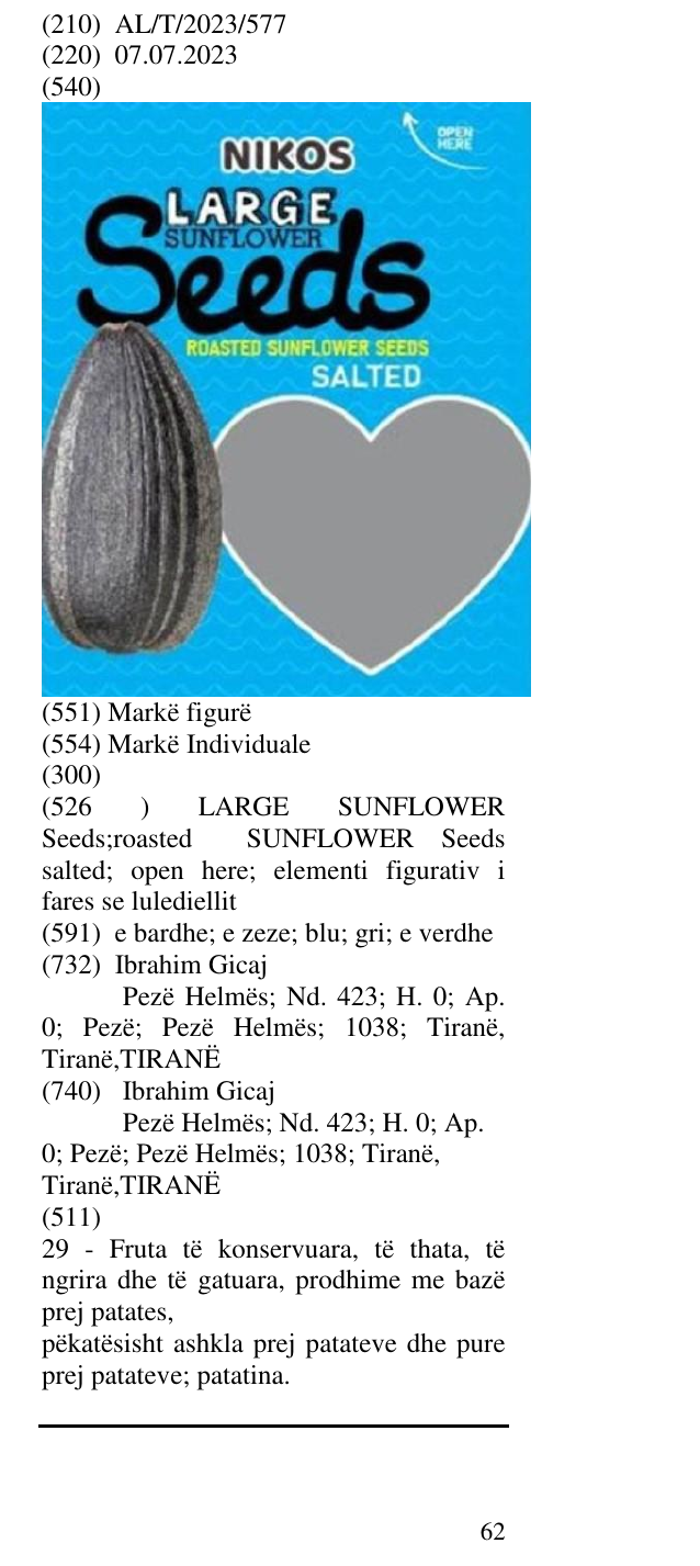 Zëri i markës LARGE SUNFLOWER Seeds;roasted SUNFLOWER Seeds salted; open here; elementi figurativ i fares se lulediellit në buletin