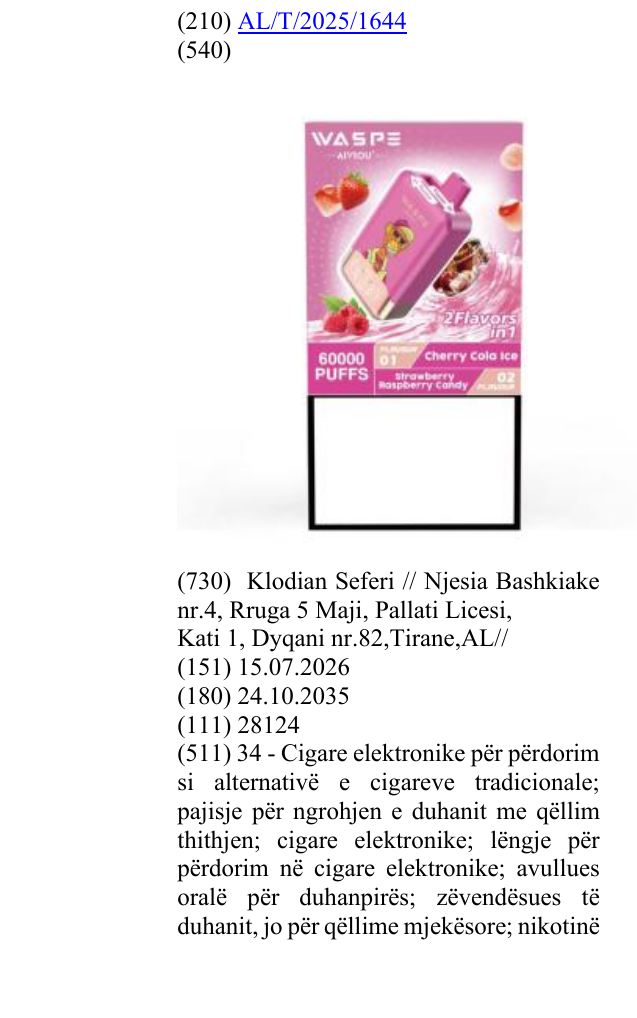 Zëri i markës 60000 PUFFS; Cherry Cola Ice; Strawberry Raspberry Candy; 2 Flavors in 1; ®; “Flavour 01 dhe flavour 02, të gjithë elementët figurative të frutave;Të gjitha elementet e paraqitura në ekranin led jane informuese dhe kerkojmë përjashtimin nga mbrojtja. në buletin