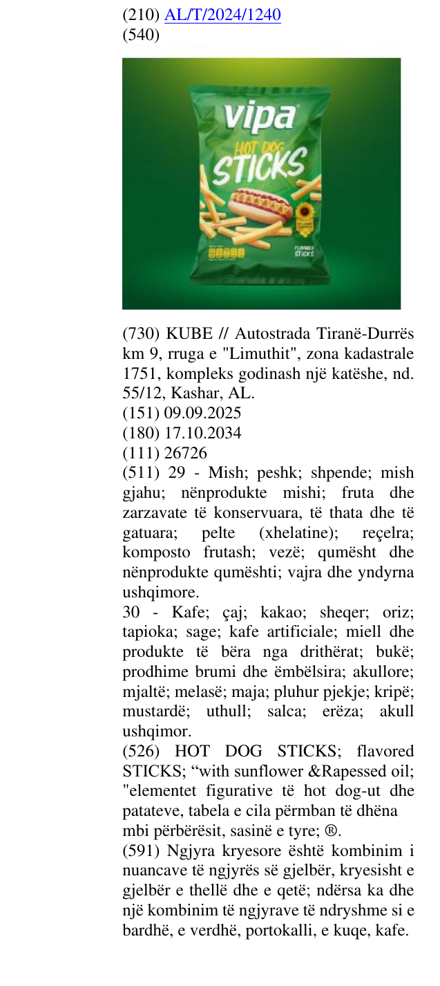 Zëri i markës HOT DOG STICKS; flavored STICKS; “with sunflower &Rapessed oil; "elementet figurative të hot dog-ut dhe patateve, tabela e cila përmban të dhëna mbi përbërësit, sasinë e tyre; ®. në buletin