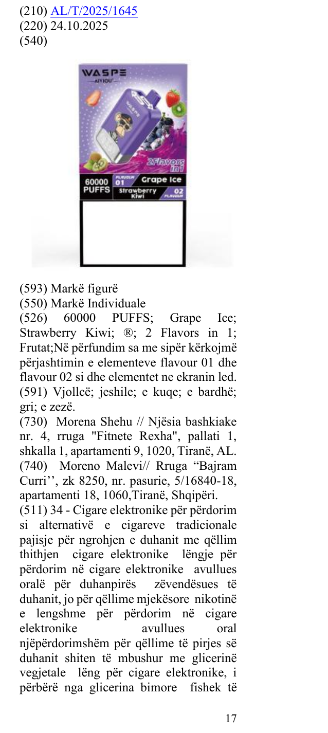 Zëri i markës 60000 PUFFS; Grape Ice; Strawberry Kiwi; ®; 2 Flavors in 1; Frutat;Në përfundim sa me sipër kërkojmë përjashtimin e elementeve flavour 01 dhe flavour 02 si dhe elementet ne ekranin led. në buletin