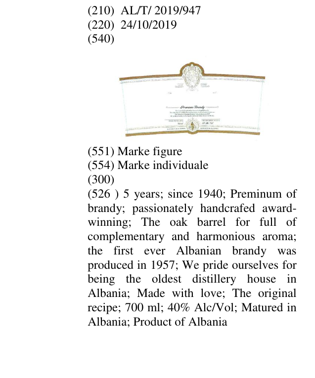 Zëri i markës 5 years; since 1940; Preminum of brandy; passionately handcrafed award- winning; The oak barrel for full of complementary and harmonious aroma; the first ever Albanian brandy was produced in 1957; We pride ourselves for being the oldest distillery house in Albania; Made with love; The original recipe; 700 ml; 40% Alc/Vol; Matured in Albania; Product of Albania në buletin