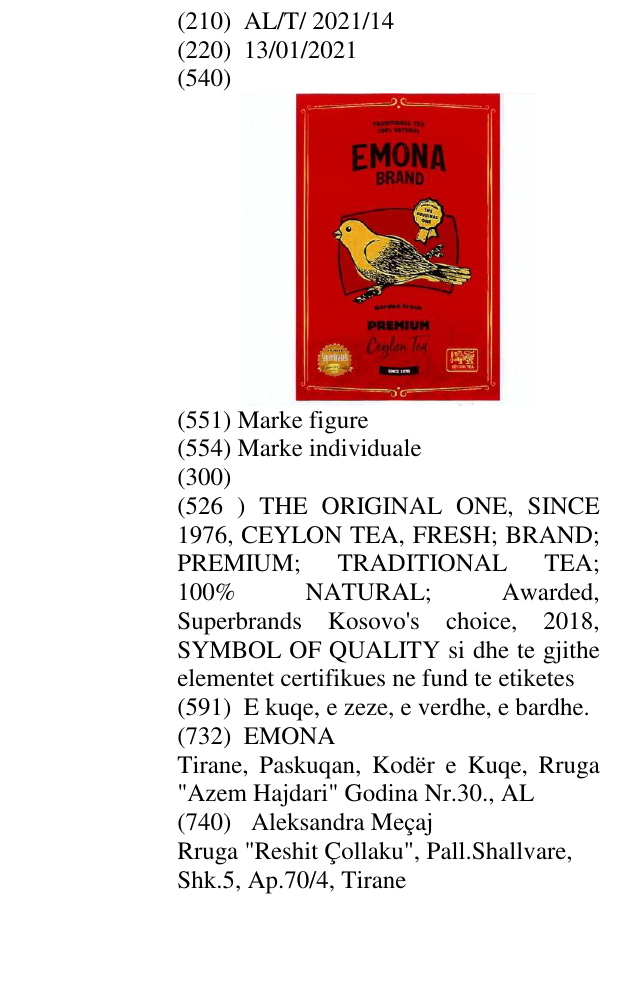 Zëri i markës THE ORIGINAL ONE, SINCE 1976, CEYLON TEA, FRESH; BRAND; PREMIUM; TRADITIONAL TEA; 100% NATURAL; Awarded, Superbrands Kosovo's choice, 2018, SYMBOL OF QUALITY si dhe te gjithe elementet certifikues ne fund te etiketes në buletin