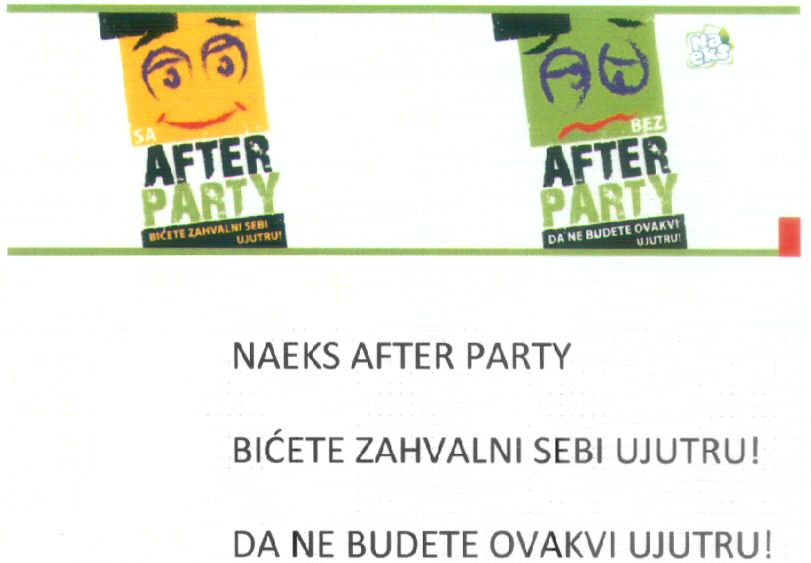 Paraqitja e markës NAEKS AFTER PARTY BICETE ZAHVALNI SEBI UJUTRU! DA NE BUDETE OVAKVI UJUTRU!