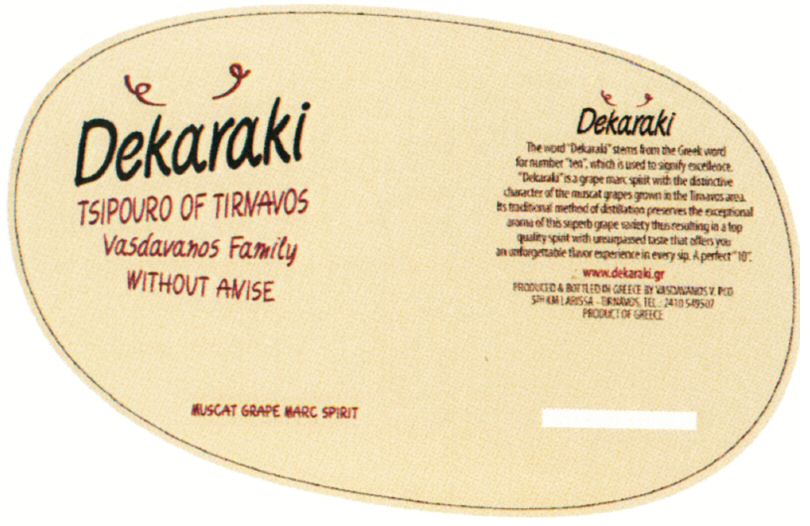 Paraqitja e markës Dekaraki TSIPOURO OF TIRNAVOS Vasdavanos Family WITHOUT ANISE