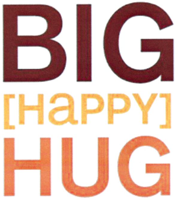 Paraqitja e markës BIG [HAPPY] HUG