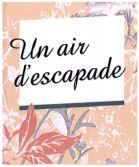 Paraqitja e markës Un air d'escapade
