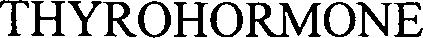 Paraqitja e markës THYROHORMONE