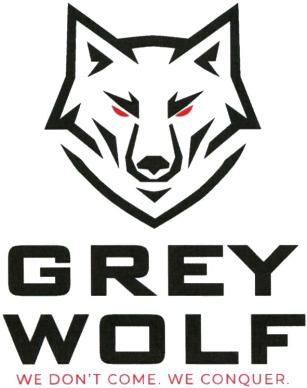 Paraqitja e markës GREY WOLF WE DON'T COME. WE CONQUER.