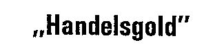 Paraqitja e markës "Handelsgold"