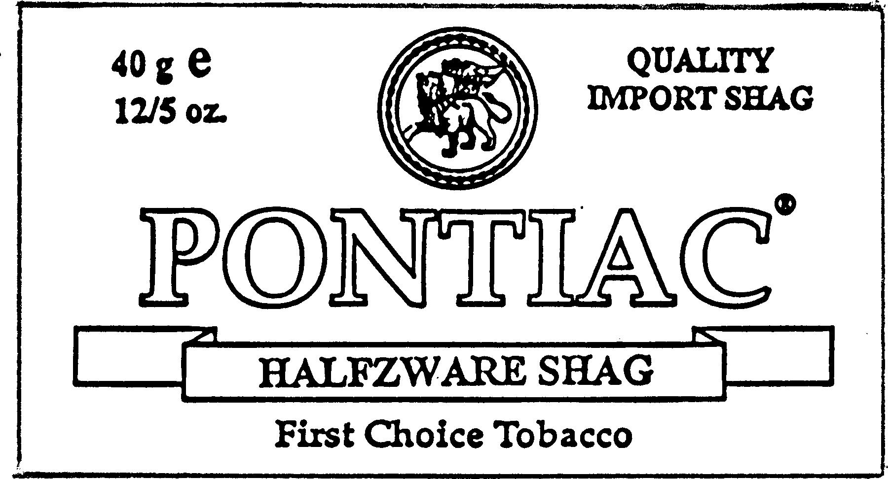 Paraqitja e markës PONTIAC HALFZWARE SHAG First Choice Tobacco