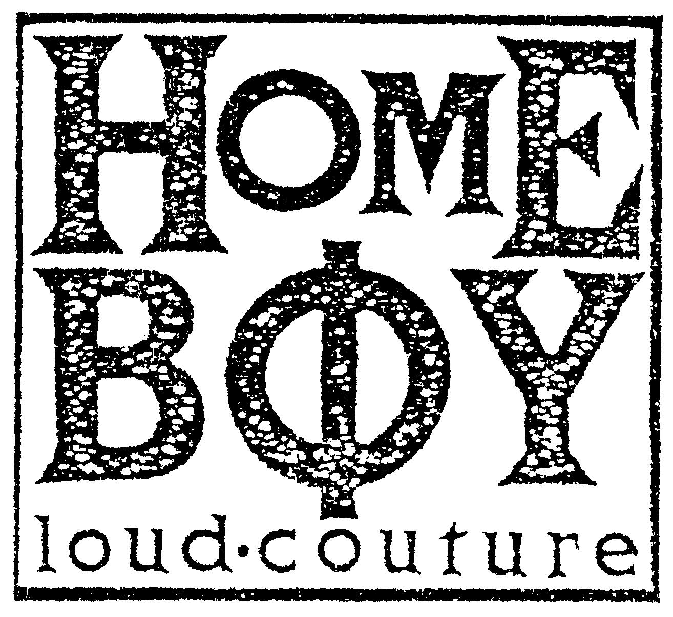 Paraqitja e markës HOME BOY loud-couture