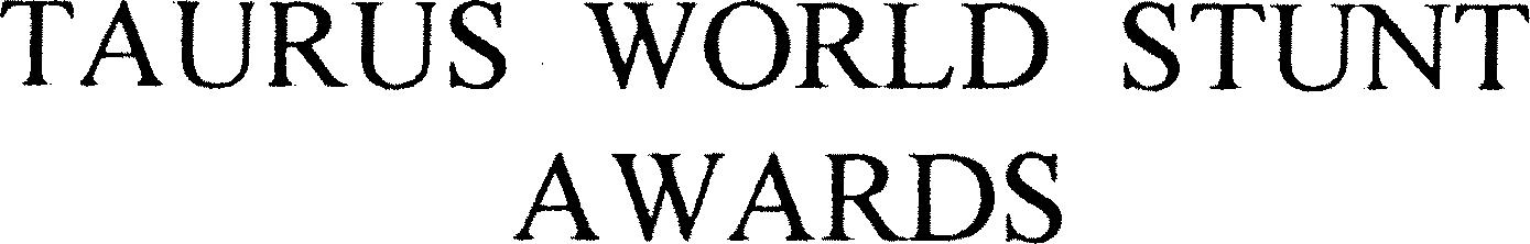 Paraqitja e markës TAURUS WORLD STUNT AWARDS