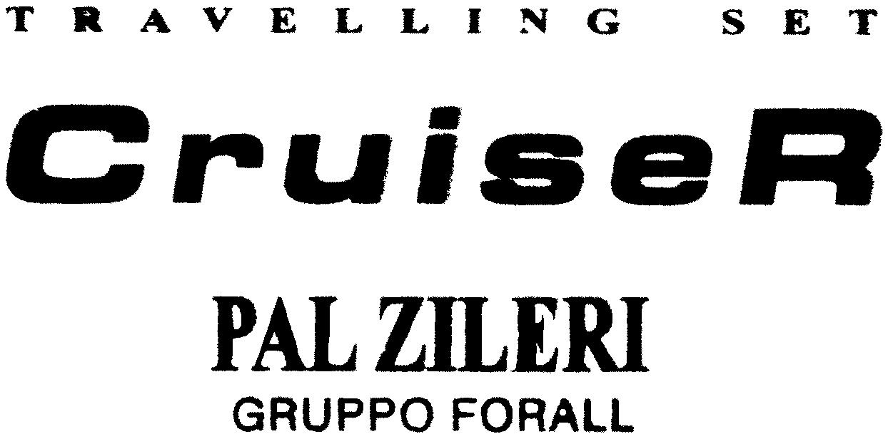 Paraqitja e markës TRAVELLING SET CruiseR PAL ZILERI GRUPPO FORALL
