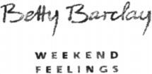 Paraqitja e markës Betty Barclay WEEKEND FEELINGS