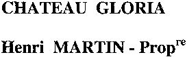 Paraqitja e markës CHATEAU GLORIA Henri MARTIN - Propre