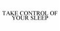 Paraqitja e markës TAKE CONTROL OF YOUR SLEEP