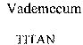 Paraqitja e markës Vademecum TITAN