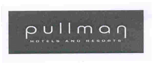 Paraqitja e markës PULLMAN HOTELS AND RESORTS & DEVICE
