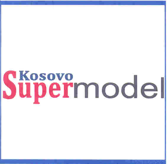 Paraqitja e markës "KOSOVO SUPER MODEL"