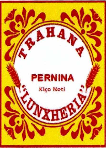 Paraqitja e markës TRAHANA LUNXHERIA PERNINA Kiço Noti