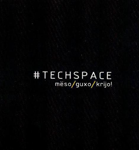 Paraqitja e markës #TechSpace
mëso/guxo/krijo!