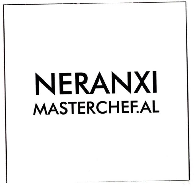 Paraqitja e markës NERANXI MASTERCHEF.AL
