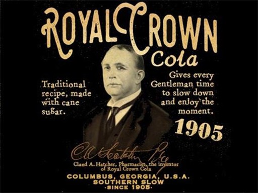 Paraqitja e markës Claud A. Hatcher, pharmacist, the inventor of Royal Crown Cola, columbus, georgia, U.S.A southern slow since 1905 traditional recipe made with cane sugar gives every gentleman time to slow down and enjoy the moment