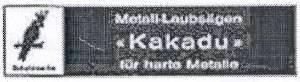 Paraqitja e markës Metall-Laubsagen Kakadu fur harte Metalle