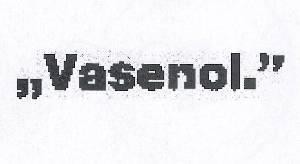 The representation of the trademark Vasenol.