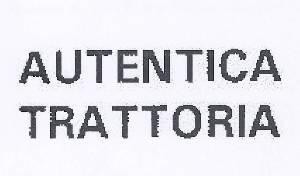 The representation of the trademark AUTENTICA TRATTORIA